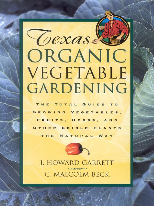 Title details for Texas Organic Vegetable Gardening by Howard Garrett - Available